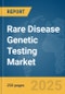 Rare Disease Genetic Testing Market Report 2025 - Product Thumbnail Image