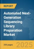 Automated Next-Generation Sequencing (NGS) Library Preparation Market Report 2025- Product Image