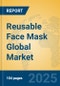 Reusable Face Mask Global Market Insights 2025, Analysis and Forecast to 2030, by Market Participants, Regions, Technology, Application, Product Type - Product Thumbnail Image