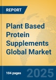 Plant Based Protein Supplements Global Market Insights 2025, Analysis and Forecast to 2030, by Market Participants, Regions, Technology, Application, Product Type- Product Image