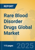 Rare Blood Disorder Drugs Global Market Insights 2025, Analysis and Forecast to 2030, by Market Participants, Regions, Technology, Product Type- Product Image