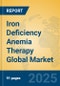 Iron Deficiency Anemia Therapy Global Market Insights 2025, Analysis and Forecast to 2030, by Market Participants, Regions, Technology, Product Type - Product Thumbnail Image