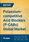 Potassium-competitive Acid Blockers (P-CABs) Global Market Insights 2025, Analysis and Forecast to 2030, by Market Participants, Regions, Technology, Product Type - Product Image