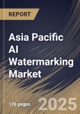Asia Pacific AI Watermarking Market Size, Share & Industry Analysis Report By Technology, By Type, By Deployment, By Application, By End Use, By Country and Growth Forecast, 2025-2032- Product Image