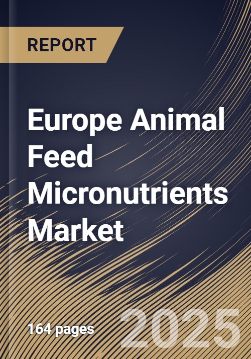 Feed Compititor Europe Animal Feed Micronutrients Market Size & Competitors