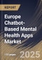 Europe Chatbot-Based Mental Health Apps Market Size, Share & Industry Analysis Report By Technology, By Device, By Application, By Platform, By Country and Growth Forecast, 2025-2032 - Product Thumbnail Image