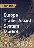 Europe Trailer Assist System Market Size, Share & Industry Analysis Report By End Market, By Technology Level, By Vehicle Type, By Component, By Country and Growth Forecast, 2025-2032- Product Image
