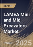 LAMEA Mini and Mid Excavators Market Size, Share & Industry Analysis Report By Type, By End User, By Operating Weight, By Country and Growth Forecast, 2025-2032- Product Image