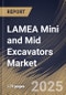 LAMEA Mini and Mid Excavators Market Size, Share & Industry Analysis Report By Type, By End User, By Operating Weight, By Country and Growth Forecast, 2025-2032 - Product Image