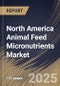 North America Animal Feed Micronutrients Market Size, Share & Industry Analysis Report By Form, By Nutrient Type, By Livestock, By Country and Growth Forecast, 2025-2032 - Product Image