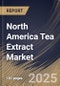 North America Tea Extract Market Size, Share & Industry Analysis Report By Category, By Form, By Type, By Application, By Technology, By Country and Growth Forecast, 2025-2032 - Product Thumbnail Image