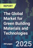The Global Market for Green Building Materials and Technologies- Product Image