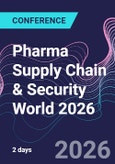 Pharma Supply Chain & Security World 2026 (London, United Kingdom - March 18-19, 2026)- Product Image