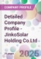 Detailed Company Profile - JinkoSolar Holding Co Ltd - Product Thumbnail Image