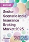 Sector Scenario India Insurance Broking Market 2025 - Product Thumbnail Image