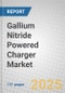 Gallium Nitride (GaN) Powered Charger: Global Markets - Product Thumbnail Image