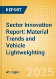 Sector Innovation Report: Material Trends and Vehicle Lightweighting - Q3 2025- Product Image