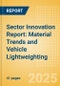Sector Innovation Report: Material Trends and Vehicle Lightweighting - Q3 2025 - Product Thumbnail Image