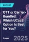 OTT or Carrier-Bundled: Which UCaaS Option Is Best for You? - Product Thumbnail Image