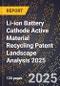 Li-ion Battery Cathode Active Material Recycling Patent Landscape Analysis 2025 - Product Thumbnail Image