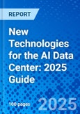 New Technologies for the AI Data Center: 2025 Guide- Product Image