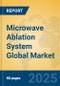Microwave Ablation System Global Market Insights 2025, Analysis and Forecast to 2030, by Market Participants, Regions, Technology, Product Type - Product Thumbnail Image
