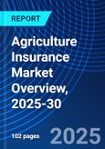 Agriculture Insurance Market Overview, 2025-30- Product Image