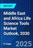 Middle East and Africa Life Science Tools Market Outlook, 2030- Product Image