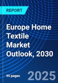 Europe Home Textile Market Outlook, 2030- Product Image