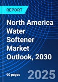 North America Water Softener Market Outlook, 2030- Product Image