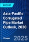 Asia-Pacific Corrugated Pipe Market Outlook, 2030 - Product Image