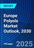 Europe Polyols Market Outlook, 2030- Product Image