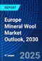Europe Mineral Wool Market Outlook, 2030 - Product Image
