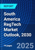 South America RegTech Market Outlook, 2030- Product Image
