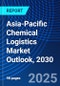 Asia-Pacific Chemical Logistics Market Outlook, 2030 - Product Image