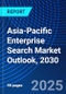 Asia-Pacific Enterprise Search Market Outlook, 2030 - Product Image