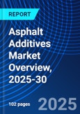 Asphalt Additives Market Overview, 2025-30- Product Image