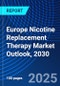 Europe Nicotine Replacement Therapy Market Outlook, 2030 - Product Image