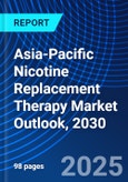 Asia-Pacific Nicotine Replacement Therapy Market Outlook, 2030- Product Image