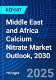 Middle East and Africa Calcium Nitrate Market Outlook, 2030- Product Image