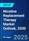 Nicotine Replacement Therapy Market Outlook, 2030 - Product Thumbnail Image
