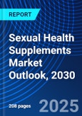 Sexual Health Supplements Market Outlook, 2030- Product Image