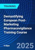 Demystifying European Post-Marketing Pharmacovigilance Training Course (ONLINE EVENT: November 3-7, 2025)- Product Image