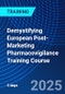 Demystifying European Post-Marketing Pharmacovigilance Training Course (November 3-7, 2025) - Product Thumbnail Image