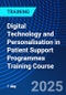 Digital Technology and Personalisation in Patient Support Programmes Training Course (November 5, 2025) - Product Thumbnail Image