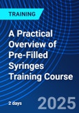 A Practical Overview of Pre-Filled Syringes Training Course (ONLINE EVENT: November 5-6, 2025)- Product Image