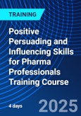 Positive Persuading and Influencing Skills for Pharma Professionals Training Course (ONLINE EVENT: November 10-14, 2025)- Product Image