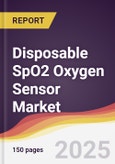 Disposable SpO2 Oxygen Sensor Market Report: Trends, Forecast and Competitive Analysis to 2031- Product Image