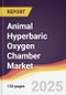 Animal Hyperbaric Oxygen Chamber Market Report: Trends, Forecast and Competitive Analysis to 2031 - Product Image