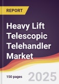 Heavy Lift Telescopic Telehandler Market Report: Trends, Forecast and Competitive Analysis to 2031- Product Image